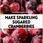 Close-up of homemade sugared cranberries glistening as a festive holiday garnish on a fruit board
